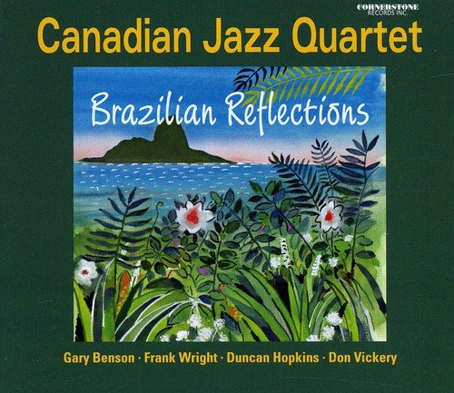 CANADIAN JAZZ QUARTET - BRAZILIAN REFLECTIONS