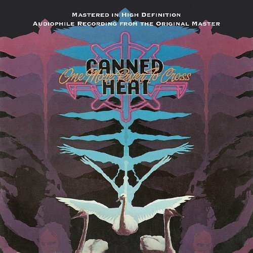 CANNED HEAT - ONE MORE RIVER TO CROSS + BONUS TRACKS