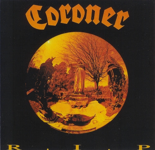 CORONER  - R.I.P.