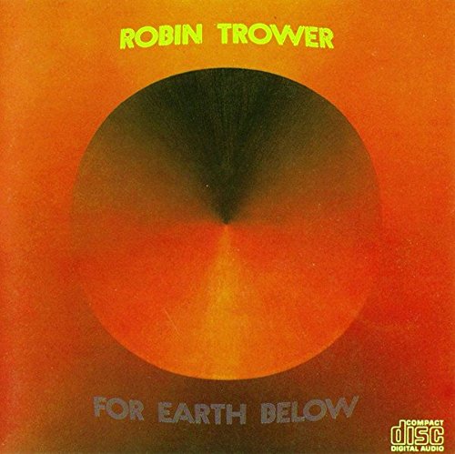 TROWER, ROBIN  - FOR EARTH BELOW