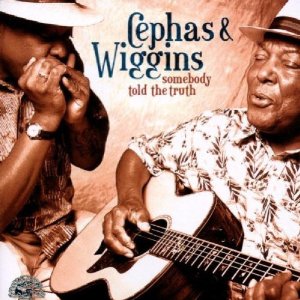 CEPHAS & WIGGINS  - SOMEBODY TOLD THE TRUTH