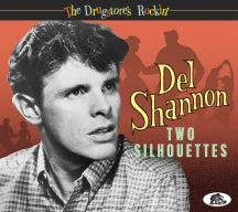 DEL SHANNON - TWO SILHOUETTES: THE DRUGSTORE'S ROCKIN' [CD]