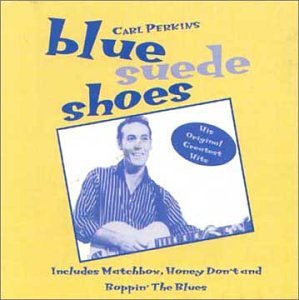 PERKINS, CARL  - BLUE SUEDE SHOES