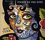 HOT TUNA - STEADY AS SHE GOES