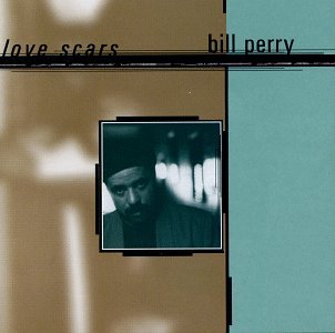 PERRY, BILL - LOVE SCARS