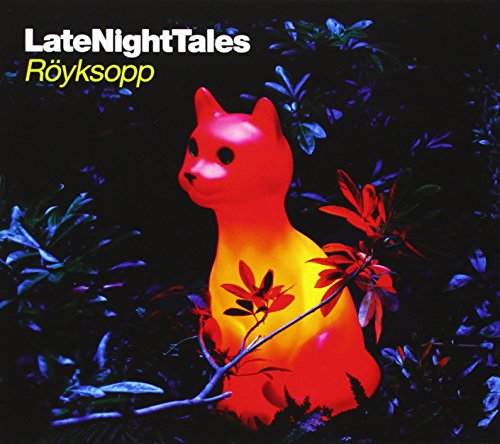 ROYKSOPP - LATE NIGHT TALES