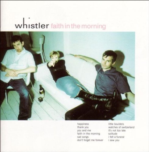 WHISTLER  - FAITH IN THE MORNING