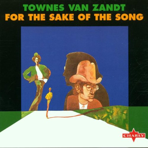 VAN ZANDT, TOWNES  - FOR THE SAKE OF THE SONG