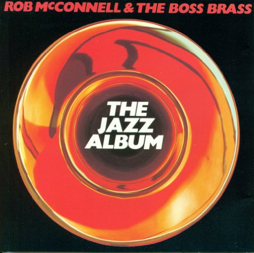 ROB MCCONNELL - THE JAZZ ALBUM