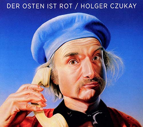 HOLGER CZUKAY - DER OSTEN IST ROT