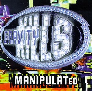 GRAVITY KILLS - MANIPULATED