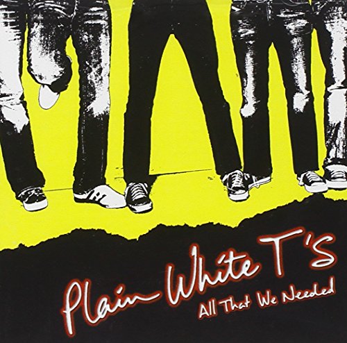 PLAIN WHITE T'S - ALL THAT WE NEEDED