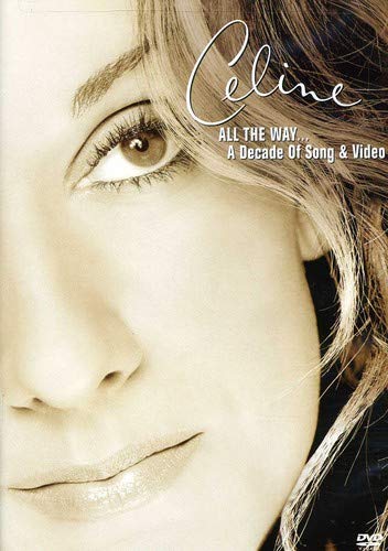 CELINE DION - ALL THE WAY: A DECADE OF SONG & VIDEO