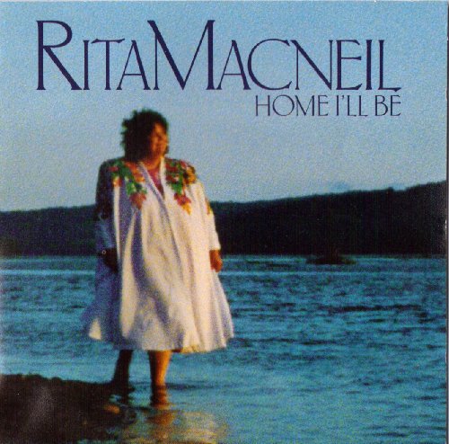 RITA MACNEIL - RITA MACNEIL: HOME I`LL BE