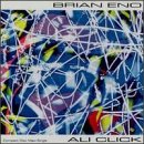 ENO, BRIAN - ALI CLICK