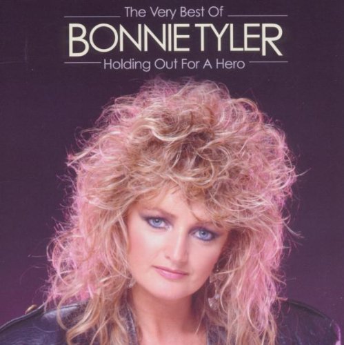 BONNIE TYLER - HOLDING OUT FOR A HERO: THE VERY BEST OF BONNIE TYLER