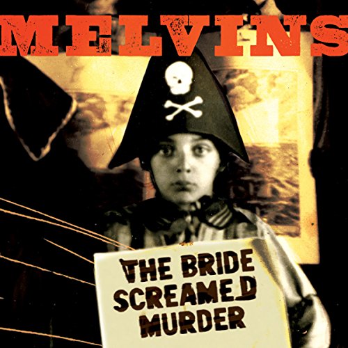 MELVINS - BRIDE SCREAMED MURDER