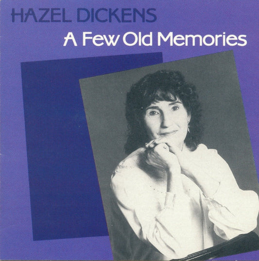 DICKENS, HAZEL  - A FEW OLD MEMORIES
