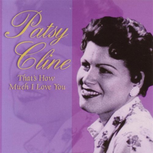 CLINE, PATSY  - THAT'S HOW MUCH I LOVE YOU