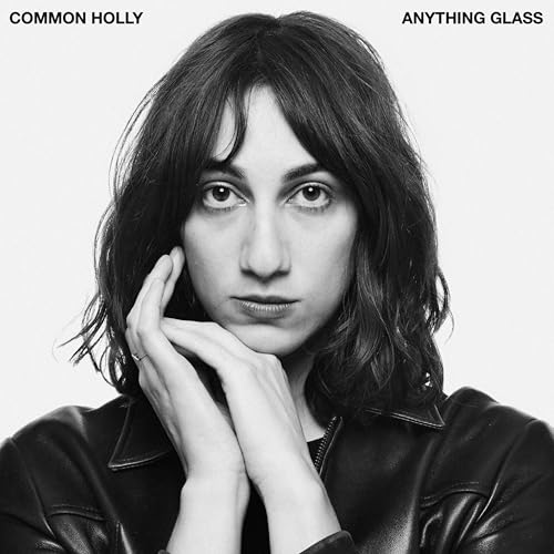 COMMON HOLLY - ANYTHING GLASS (VINYL)