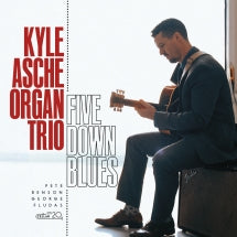 KYLE ASCHE ORGAN TRIO - FIVE DOWN BLUES [CD]