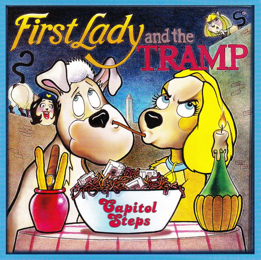 CAPITOL STEPS  - FIRST LADY & THE TRAMP
