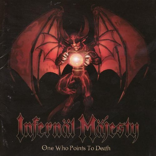 INFERNAL MAJESTY - ONE WHO POINTS TO DEATH