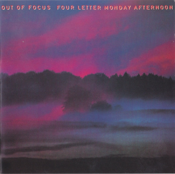 OUT OF FOCUS  - FOUR LETTER MONDAY AFTERNOON