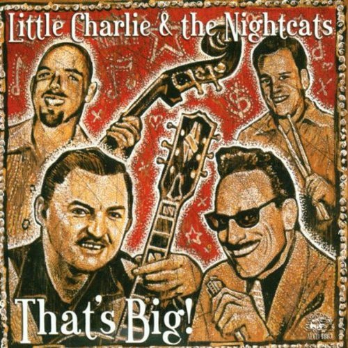 LITTLE CHARLIE & NIGHTCATS - THAT'S BIG!