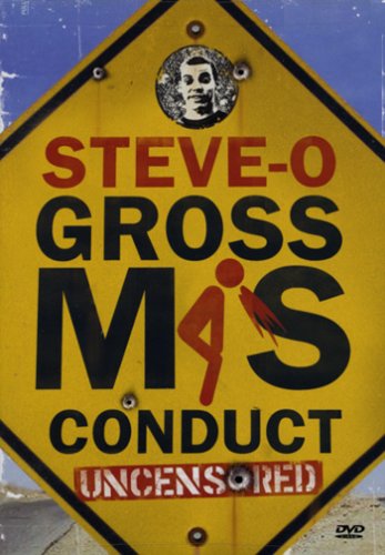 STEVE-O:GROSS MISCONDUCT UNCEN