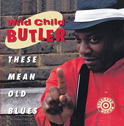 BUTLER, WILD CHILD - MEAN OLD BLUES