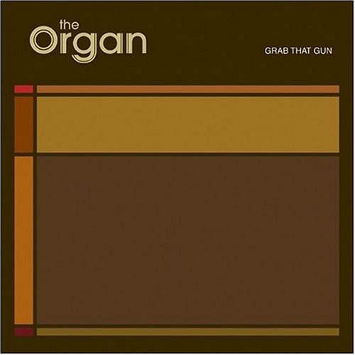 ORGAN (ROCK) - GRAB THAT GUN