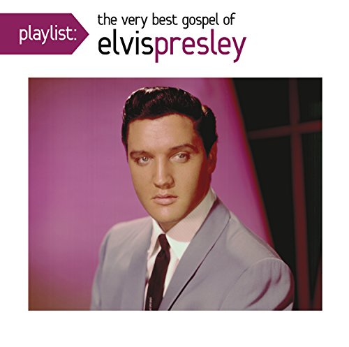 ELVIS PRESLEY - PLAYLIST: THE VERY BEST GOSPEL OF ELVIS PRESLEY