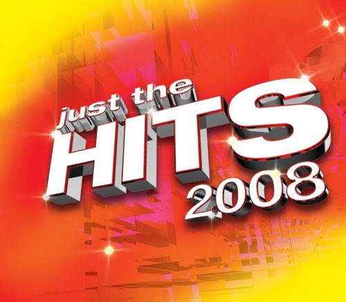 VARIOUS - JUST THE HITS 2008