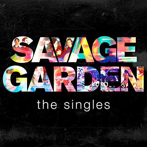 SAVAGE GARDEN - SAVAGE GARDEN - THE SINGLES