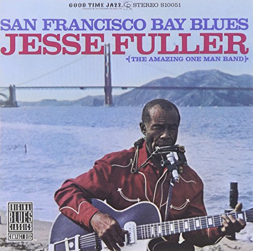 JESSE FULLER - SAN FRANCISCO BAY BLUES