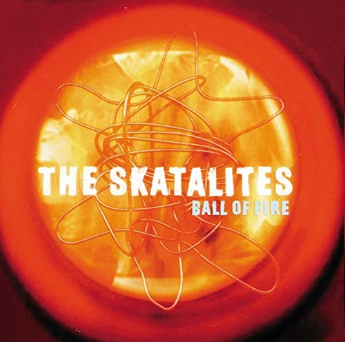 THE SKATALITES - BALL OF FIRE