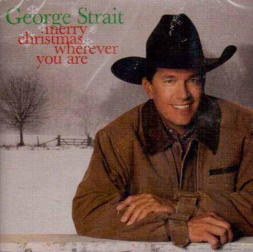 STRAIT, GEORGE  - MERRY CHRISTMAS WHEREVER YOU ARE