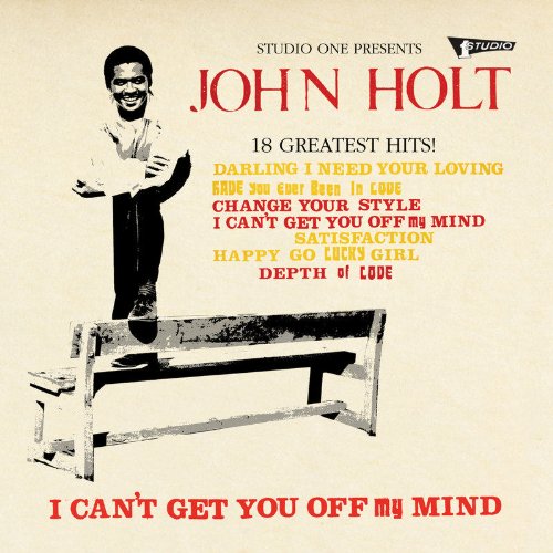 HOLT, JOHN - I CAN'T GET YOU OFF MY MIND