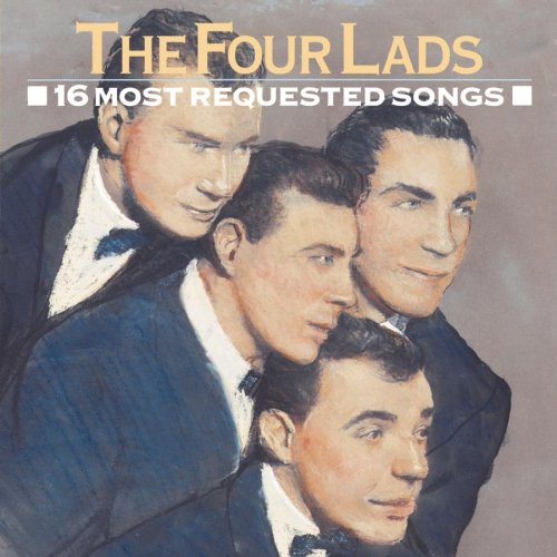 FOUR LADS - 16 MOST REQUESTED SONGS