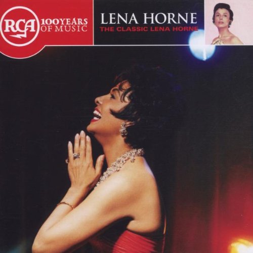 HORNE, LENA - RCA 100TH ANNIVERSARY SERIES-THE CLASSIC LENA HORNE