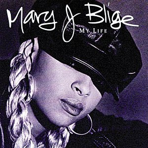 MARY J. BLIGE - MY LIFE