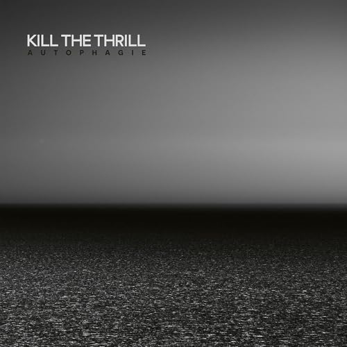 KILL THE THRILL - AUTOPHAGIE (CD)