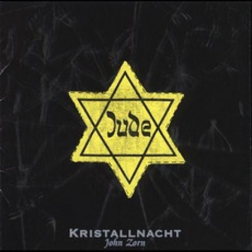 ZORN, JOHN  - KRISTALLNACHT