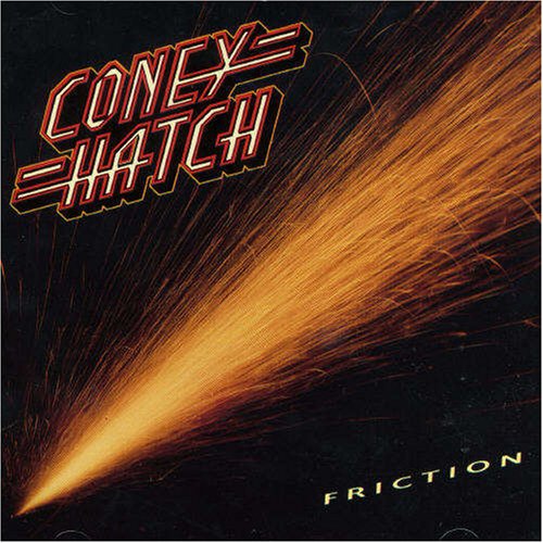 CONEY HATCH - FRICTION