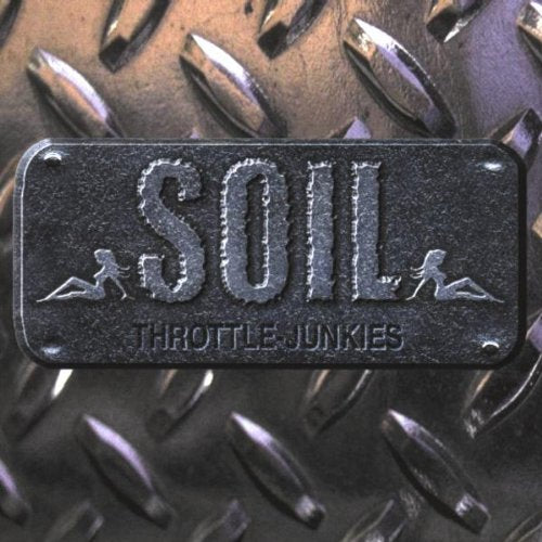 SOIL - THROTTLE JUNKIES