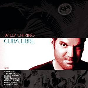 CHIRINO, WILLY  - CUBA LIBRE