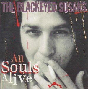 BLACKEYED SUSANS - ALL SOULS ALIVE