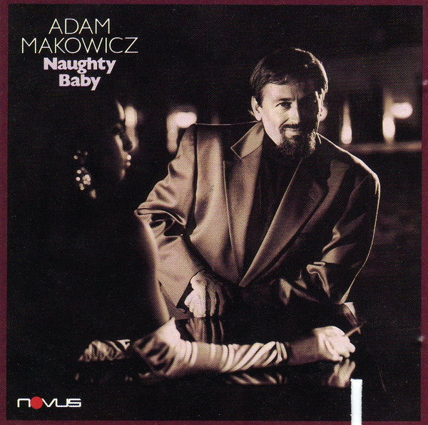 MAKOWICZ, ADAM  - NAUGHTY BABY