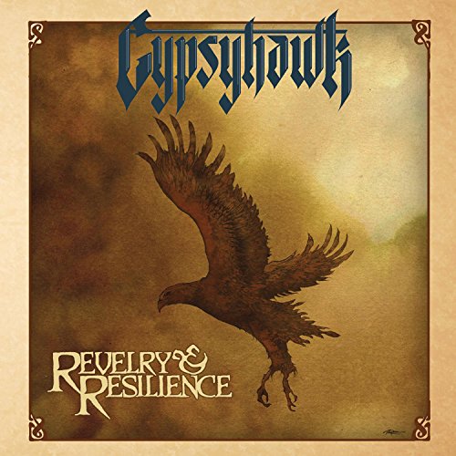 GYPSYHAWK - REVELRY AND RESILIENCE